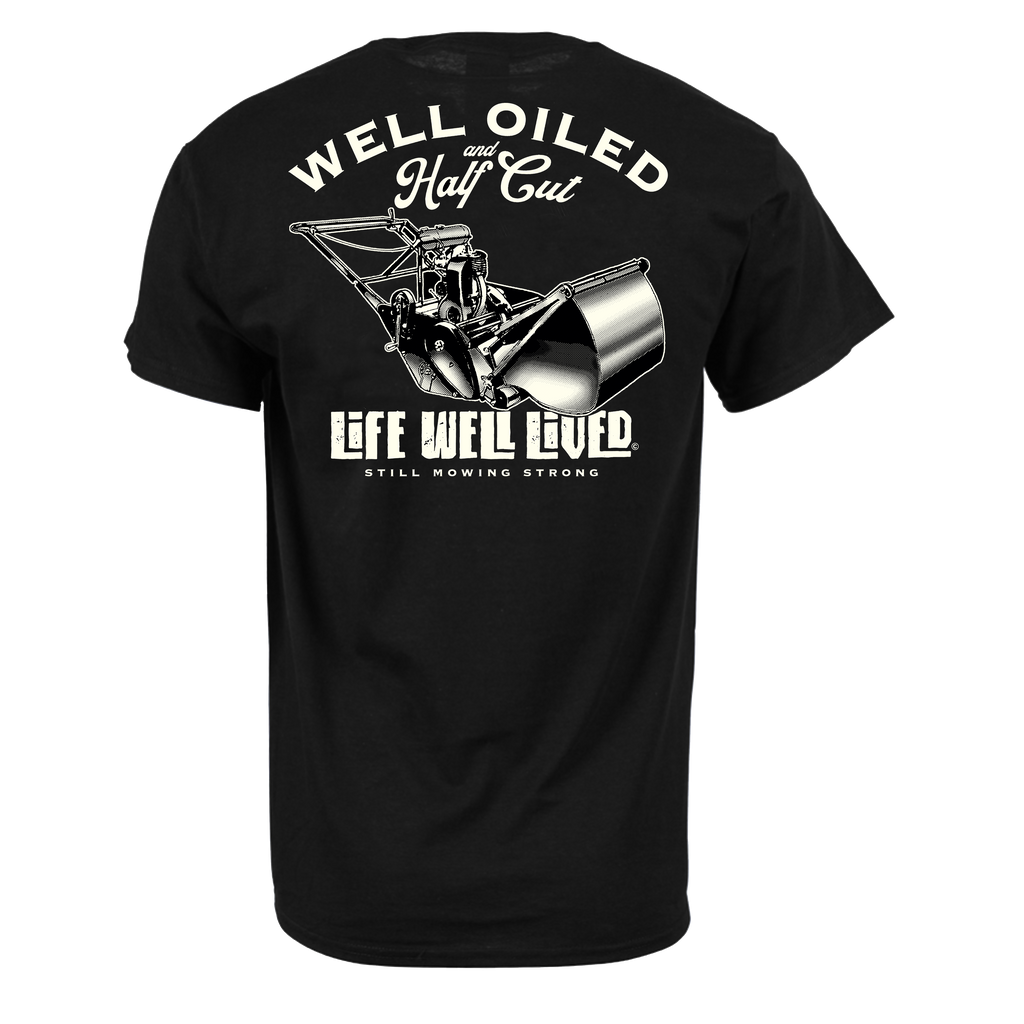 Well Oiled Half Cut -  Gardening Lawnmower T-Shirt