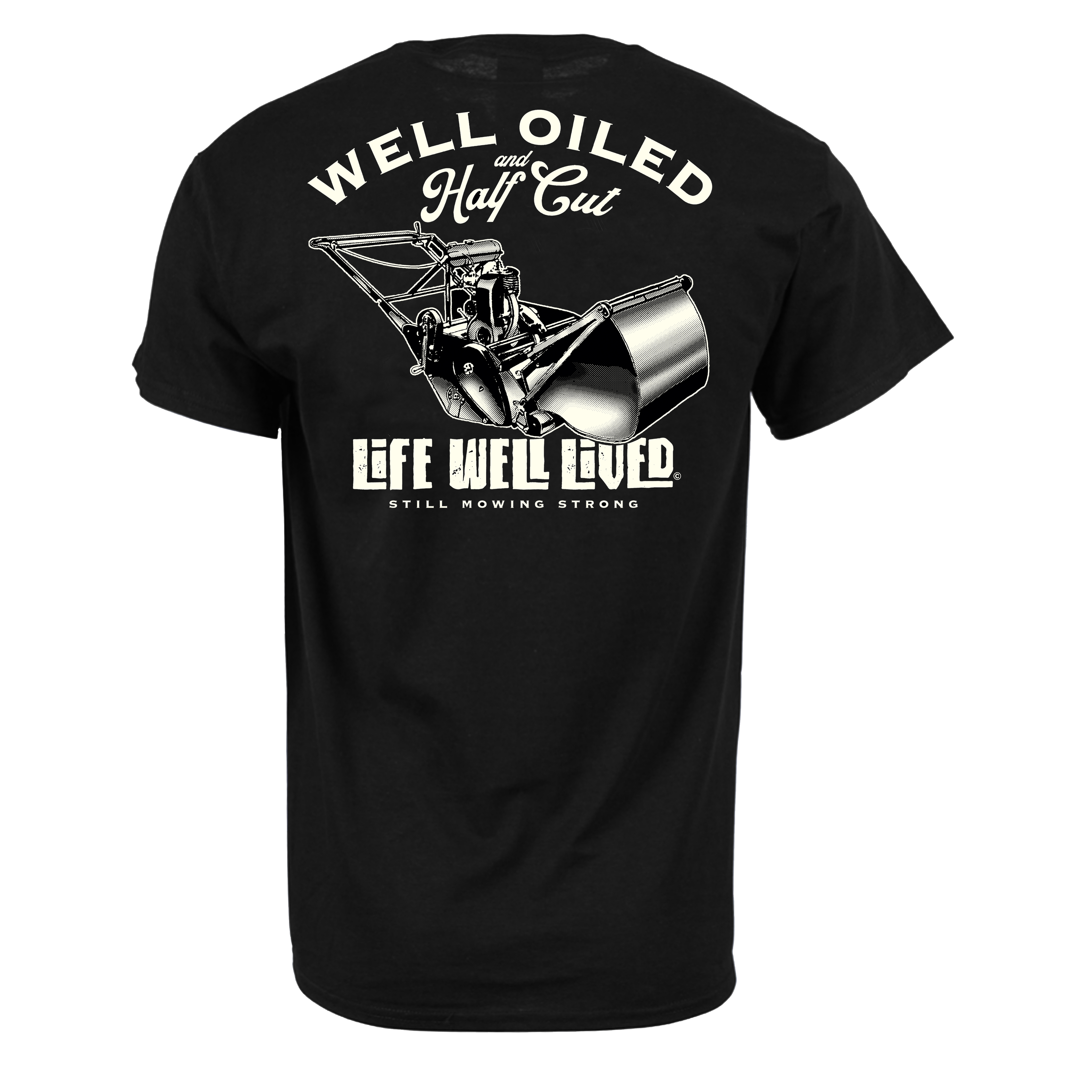 Well Oiled Half Cut -  Gardening Lawnmower T-Shirt